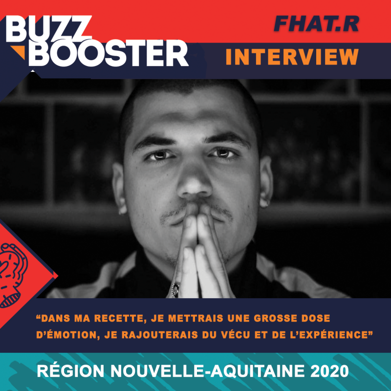 [Interview] FHAT.R « Dans ma recette, je mettrais une grosse dose d’émotion, je rajouterais du vécu et de l’expérience »